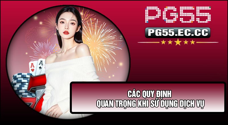 Các quy định quan trọng khi sử dụng dịch vụ