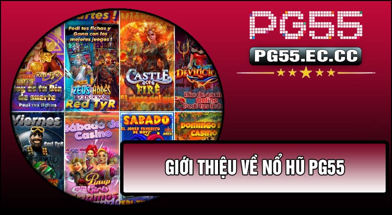 Giới thiệu về Nổ Hũ PG55